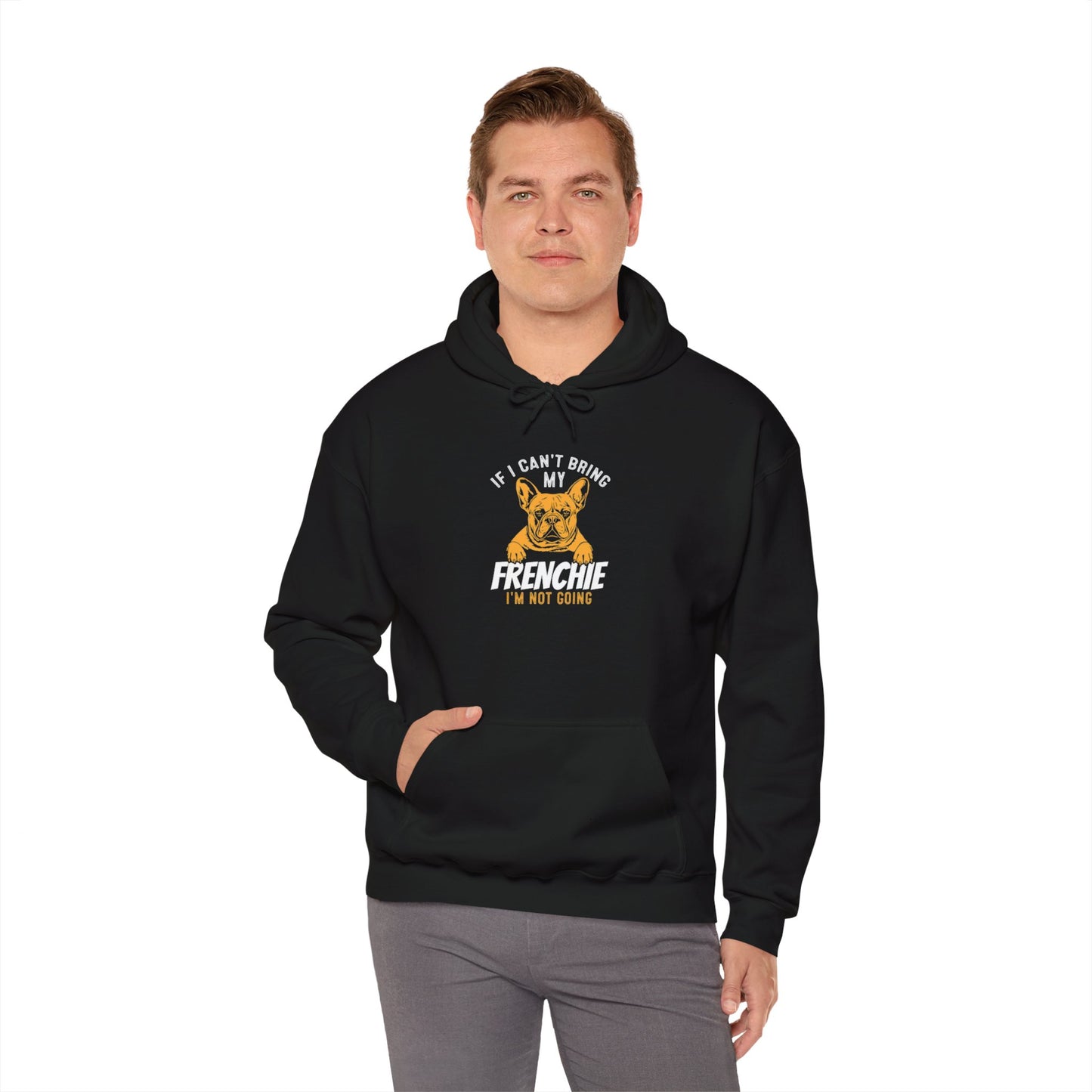 'If I Can't Bring My Frenchie, I'm Not Going' Unisex Hoodie